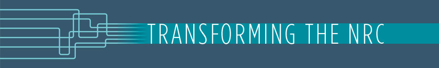 Investing in people, innovating processes and building partnerships Transforming the NRC title banner, consisting of a dark, dusty blue background with a series of six turquoise color lines which start on the left and intermingle towards the right into a tighter pattern ending with the words Transforming the NRC in large, white font with turquoise background