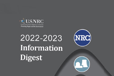 Image with text on it that reads 2022-2023 information digest on top banner U.S NRC with a light black background then contrast with a wave hill bottom right corner in a darker black border; displaying to the right is a white border with blue circle icon label NRC and below white border with a light green circle power plant icon. 