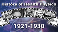 On a navy-purple background - with a black and white film strip image of historical people, buildings and events on top and the words 'History of Health Physics 1921-1930'