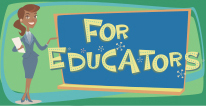 Navigational icon consisting of a female cartoon character (teacher) pointing to a blackboard with the words For Educators; hyperlink to Students Corner For Educators page