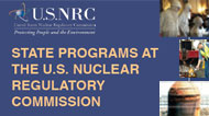 On a blue background - the words 'State Programs At the U.S. Nuclear Regulatory Commission' with the United States NRC logo at top and on left the three smaller images.