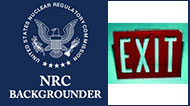 On a navy blue background - the NRC seal logo appears in white, with the text 'NRC Backgrounder' below - taking up half of this image; on a white background with a green outline of the exit sign in red
