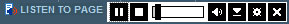 listen to page button with player expanded, consisting of a small ReadSpeaker logo (artist's rendering of a paper document with an audio speaker superimposed over the document with sound waves emitting from the speaker and the words Listen to Page, and various ReadSpeaker assistive technology player controls, i.e., pause button, play button, progress slider, volume button, download mp3, settings, and close