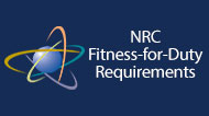 On a blue background with Symbol of an Atom and text 'NRC Fitness-for-Duty-Requirements'