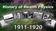 On a navy greenish-yellow background with a purple contrast on top border - with a film strip of scientist on top text displaying 'History of Health Physics' and bottom text displaying '1911-1920'