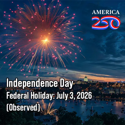 “Independence Day 250th anniversary banner showing fireworks over the U.S. Capitol and Washington skyline at dusk, with America 250 logo in the top right and text reading ‘Independence Day – Federal Holiday: July 3, 2026 (Observed).’”